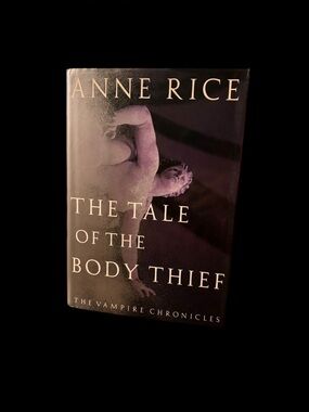 The Tale of the Body Thief Anne Rice 92 Hardcover 1st Edition Vampire Chronicles